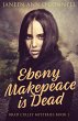 Ebony Makepeace is Dead - Bild 1