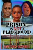 Prison Is Not A Playground