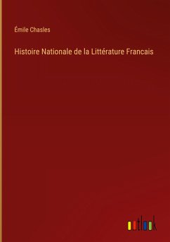 Histoire Nationale de la Littérature Francais - Chasles, Émile