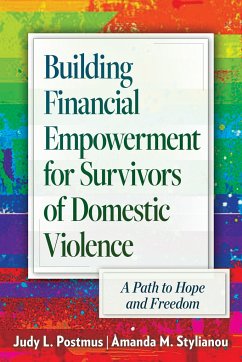 Building Financial Empowerment for Survivors of Domestic Violence - Postmus, Judy L; Stylianou, Amanda M