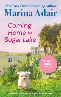 Coming Home to Sugar Lake (Previously Published as Sugar's Twice as Sweet) - Adair, Marina