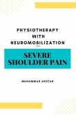 Physiotherapy with Neuro-mobilization for Severe Shoulder Pain