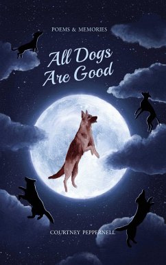 All Dogs Are Good - Peppernell, Courtney