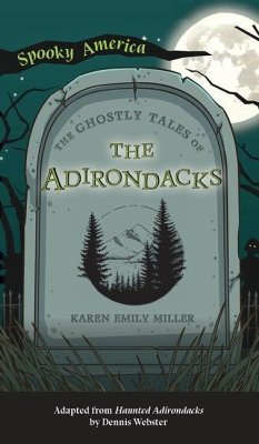 Ghostly Tales of the Adirondacks - Miller, Karen