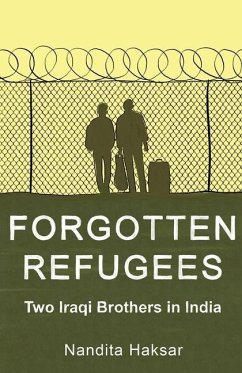 Forgotten Refugees Two Iraqi Brothers in India - Haksar, Nandita