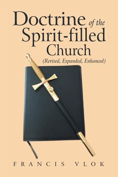 Doctrine of the Spirit-Filled Church - Vlok, Francis