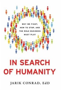 In Search of Humanity: Why We Fight, How to Stop, and the Role Business Must Play - Conrad, Jarik