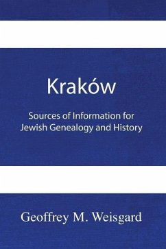 Kraków: Sources of Information for Jewish Genealogy and History - Paperback - Weisgard, Geoffrey