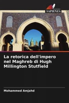 La retorica dell'impero nel Maghreb di Hugh Millington Stutfield - Amjahd, Mohammed