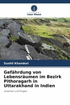 Gefährdung von Lebensräumen im Bezirk Pithoragarh in Uttarakhand in Indien - Khanduri, Sushil