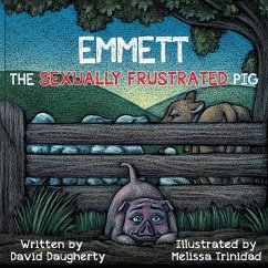 Emmett the Sexually Frustrated Pig - Daugherty, David