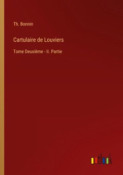 Cartulaire de Louviers - Bonnin, Th.