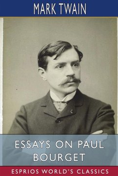 Essays on Paul Bourget (Esprios Classics) - Twain, Mark