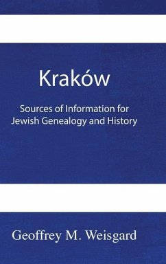 Kraków: Sources of Information for Jewish Genealogy and History - HardCover - Weisgard, Geoffrey