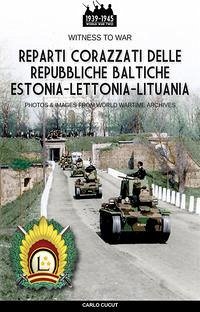 Reparti corazzati delle repubbliche baltiche Estonia-Lettonia-Lituania - Cucut, Carlo