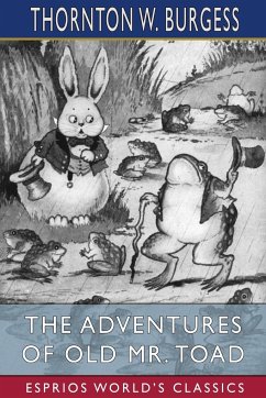 The Adventures of Old Mr. Toad (Esprios Classics) - Burgess, Thornton W.