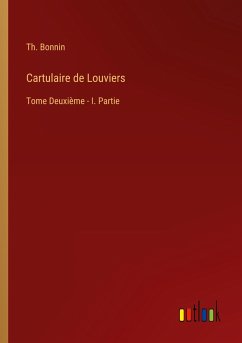 Cartulaire de Louviers - Bonnin, Th.