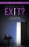 Where Is the Exit?: A 12-month Journey with Pancreatic Cancer