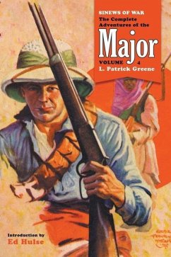 Sinews of War: The Complete Adventures of the Major, Volume 4 - Greene, L. Patrick
