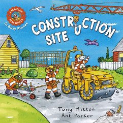 Amazing Machines in Busy Places: Construction Site - Mitton, Tony