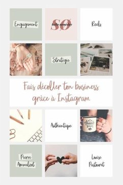 Fais décoller ton business grâce à Instagram - Pastouret, Louise; Ammeloot, Pierre