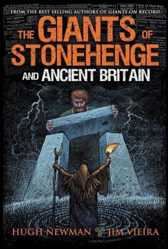 The Giants of Stonehenge and Ancient Britain - Newman, Hugh (Hugh Newman); Vieira, Jim (Jim Vieira)