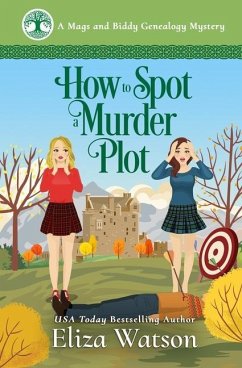 How to Spot a Murder Plot: A Cozy Mystery Set in Scotland - Watson, Eliza