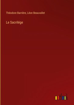 Le Sacrilége - Barrière, Théodore; Beauvallet, Léon