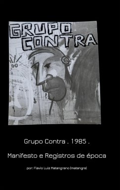 Grupo Contra . 1985 Manifesto e Registros de época - Matangrano, Flavio; Lua