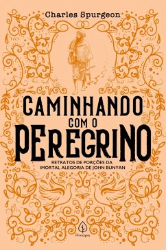 Caminhando com o Peregrino - H. Spurgeon, Charles