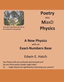 Poetry Plus Maxd Physics: A New Physics with an Exact-Numbers Base - Hatch, Edwin