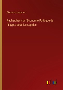 Recherches sur l'Economie Politique de l'Égypte sous les Lagides