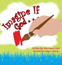 Imagine If God . . . - Clark, Nita Marie