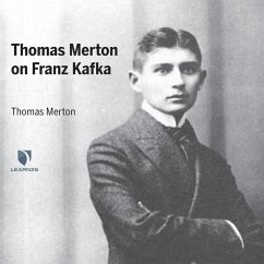 Thomas Merton on Franz Kafka - Merton, Thomas