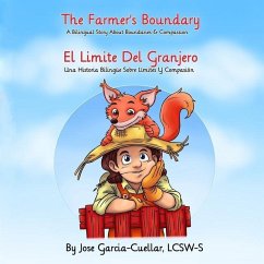 The Farmer's Boundary: A Bilingual Story About Boundaries & Compassion - Garcia-Cuellar Lcsw-S, Jose