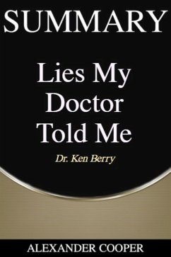 Summary of Lies My Doctor Told Me (eBook, ePUB) - Cooper, Alexander