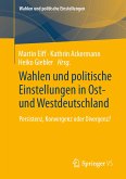Wahlen und politische Einstellungen in Ost- und Westdeutschland (eBook, PDF)