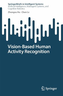 Vision-Based Human Activity Recognition (eBook, PDF) - Hu, Zhongxu; Lv, Chen