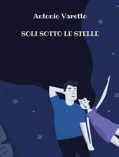 Soli sotto le stelle (eBook, ePUB) - Varetto, Antonio