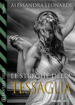 Le streghe della Tessaglia (eBook, ePUB) - Leonardi, Alessandra