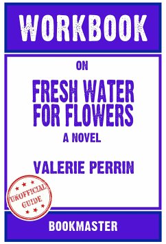 Workbook on Fresh Water For Flowers: A Novel by Valerie Perrin   Discussions Made Easy (eBook, ePUB) - BookMaster