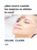 ¿Qué Ocurre Cuando Las Mujeres Se Afeitan La Cara? (eBook, ePUB)