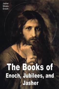 The Books of Enoch, Jubilees, and Jasher (eBook, ePUB) - Jaser, Jaser; Moses, -; Prophet, Enoch