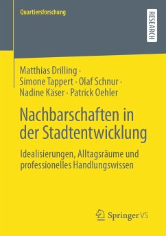 Nachbarschaften in der Stadtentwicklung (eBook, PDF) - Drilling, Matthias; Tappert, Simone; Schnur, Olaf; Käser, Nadine; Oehler, Patrick