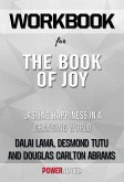 Workbook on The Book of Joy: Lasting Happiness In A Changing World by Dalai Lama, Desmond Tutu & Douglas Carlton Abrams (Fun Facts & Trivia Tidbits) (eBook, ePUB)