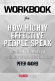 Workbook on How Highly Effective People Speak: How High Performers Use Psychology To Influence With Ease (Speak For Success, Book 1) by Peter Andrei (Fun Facts & Trivia Tidbits) (eBook, ePUB)