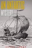 An Antarctic Mystery (Annotated) (eBook, ePUB)