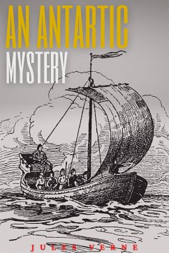 An Antarctic Mystery (Annotated) (eBook, ePUB) - Jules, Verne