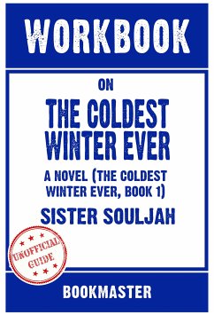 Workbook on The Coldest Winter Ever: A Novel (The Coldest Winter Ever, Book 1) by Sister Souljah   Discussions Made Easy (eBook, ePUB) - BookMaster