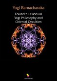 Fourteen Lessons in Yogi Philosophy and Oriental Occultism (eBook, ePUB)
